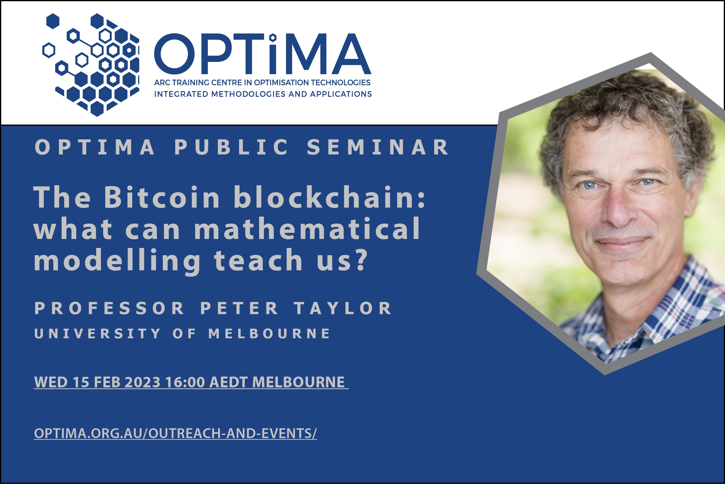 OPTIMA Seminar 15th February The Bitcoin blockchain: what can mathematical modelling teach us? Professor Peter Taylor